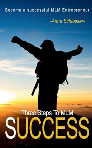 The Three Steps to MLM Success