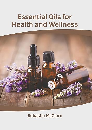 Essential Oils for Health and Wellness