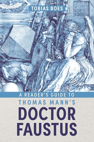 A Reader's Guide to Thomas Mann's <i>Doctor Faustus</i>