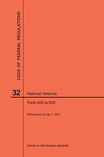Code of Federal Regulations Title 32, National Defense, Parts 400-629, 2017