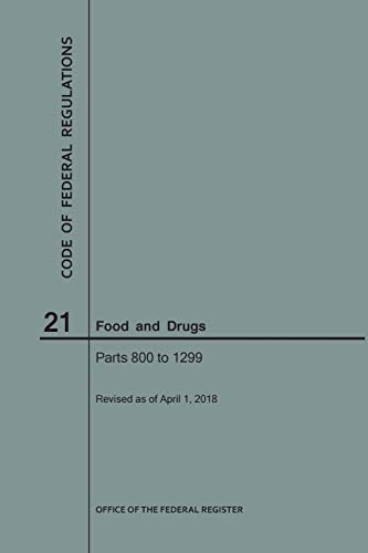 Code of Federal Regulations Title 21, Food and Drugs, Parts 800-1299, 2018
