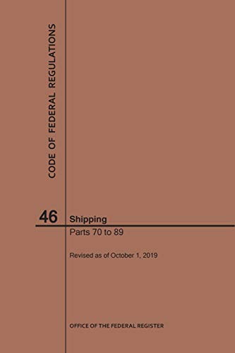 Code of Federal Regulations Title 46, Shipping, Parts 70-89, 2019