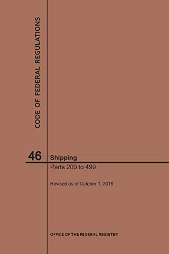 Code of Federal Regulations Title 46, Shipping, Parts 200-499, 2019