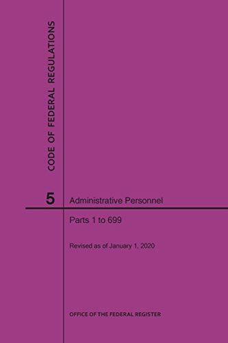 Code of Federal Regulations Title 5, Administrative Personnel Parts 1-699, 2020
