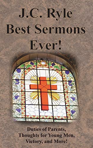J.C. Ryle Best Sermons Ever!