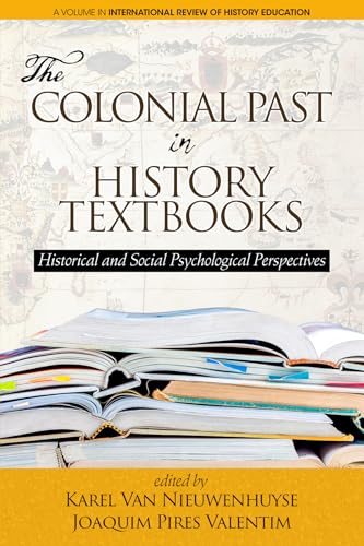 The Colonial Past in History Textbooks - Historical and Social Psychological Perspectives