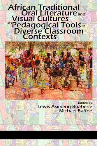 African Traditional Oral Literature and Visual Cultures as Pedagogical Tools in Diverse Classroom Contexts (hc)