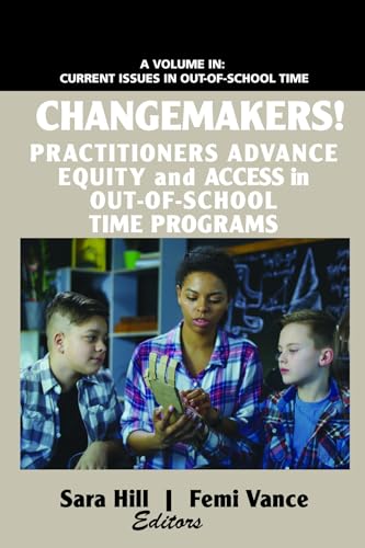 Changemakers! Practitioners Advance Equity and Access in Out-of-School Time Programs (hc)