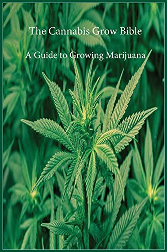 The Cannabis Grow Bible