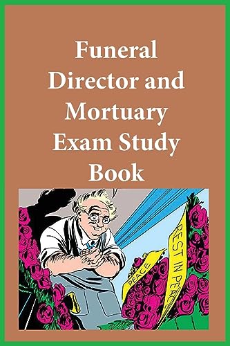Funeral Director and Mortuary  Exam Study Guide