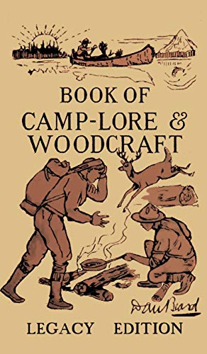 The Book Of Camp-Lore And Woodcraft - Legacy Edition