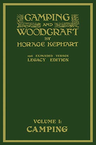 Camping And Woodcraft Volume 1 - The Expanded 1916 Version (Legacy Edition)
