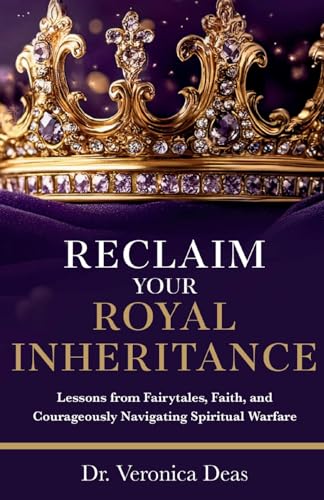 Reclaim Your Royal Inheritance