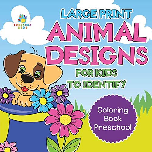 Large Print Animal Designs for Kids to Identify | Coloring Book Preschool