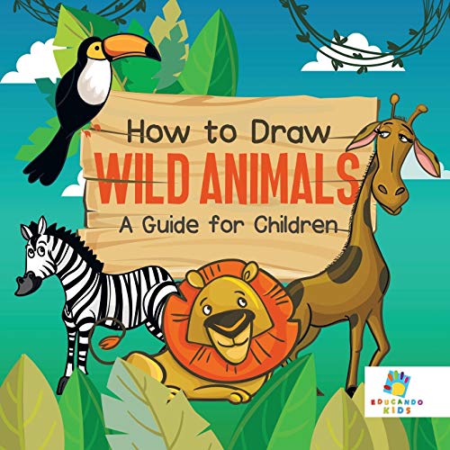 How to Draw Wild Animals | A Guide for Children