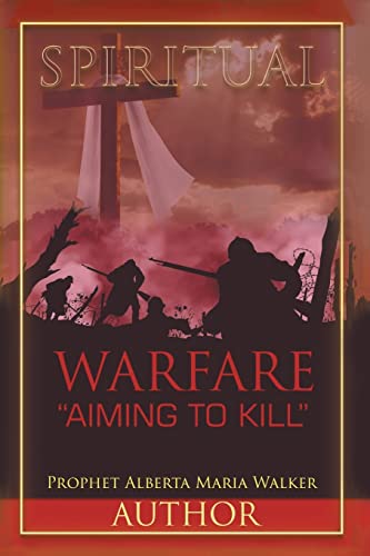 Spiritual Warfare 'Aiming to Kill'