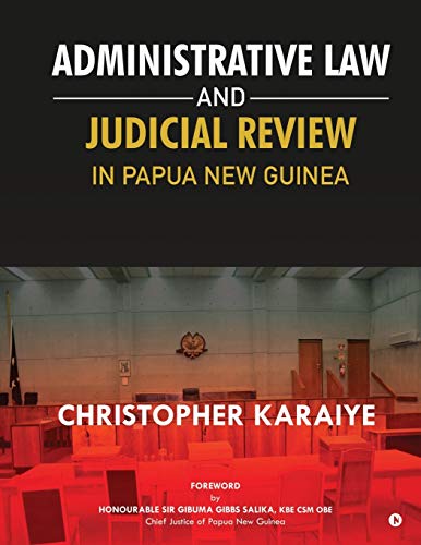 Administrative Law and Judicial Review in Papua New Guinea