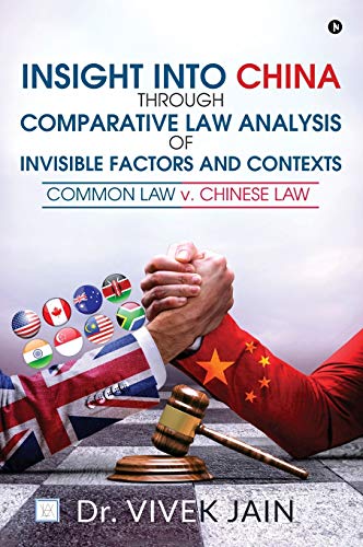 Insight into China through Comparative Law Analysis of Invisible Factors and Contexts -  Common Law v. Chinese Law