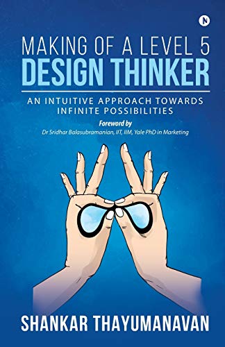 Making of a Level 5 Design Thinker