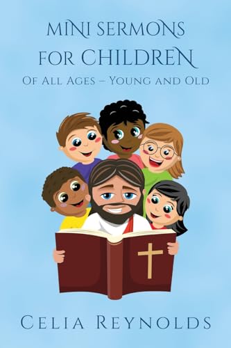 Mini Sermons For Children Of All Ages - Young And Old