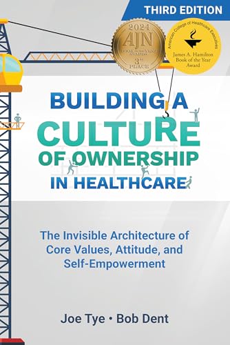 Building a Culture of Ownership in Healthcare, Third Edition