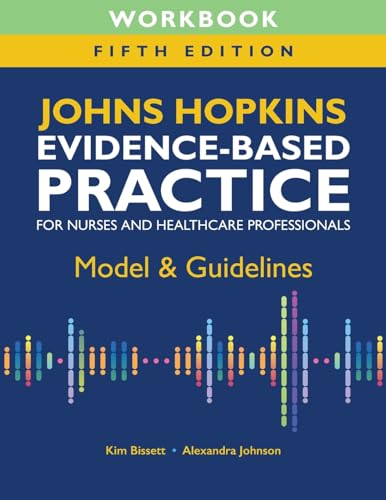 Workbook for Johns Hopkins Evidence-Based Practice for Nurses and Healthcare Professionals, Fifth Edition