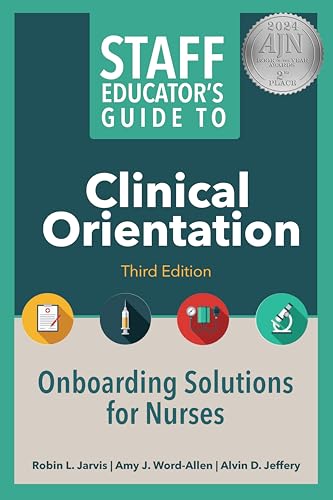 Staff Educator's Guide to Clinical Orientation, Third Edition