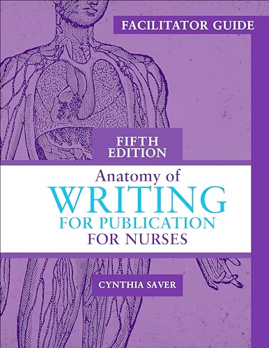 Facilitator Guide for Anatomy of Writing for Publication for Nurses, Fifth Edition