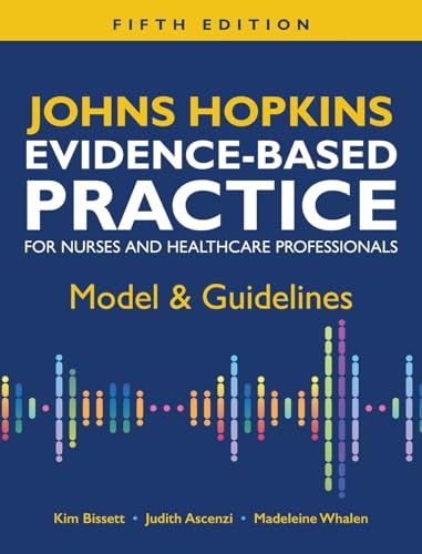 Johns Hopkins Evidence-Based Practice for Nurses and Healthcare Professionals, Fifth Edition