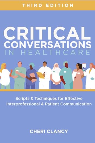 Critical Conversations in Healthcare, Third Edition