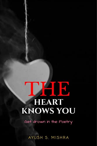 THE HEART KNOWS YOU