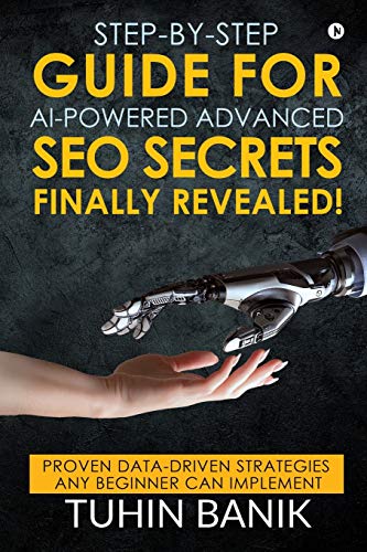 Step-By-Step Guide for AI-Powered Advanced SEO Secrets Finally Revealed!