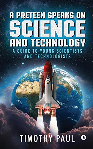 A Preteen Speaks on Science and Technology