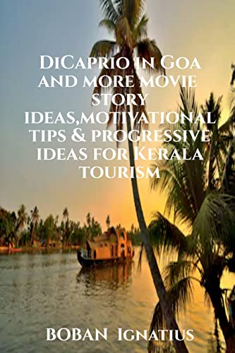 DiCaprio in Goa and more movie story ideas,motivational tips & progressive ideas for Kerala tourism