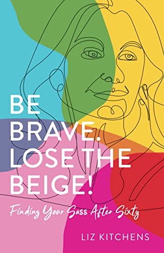 Be Brave. Lose the Beige!