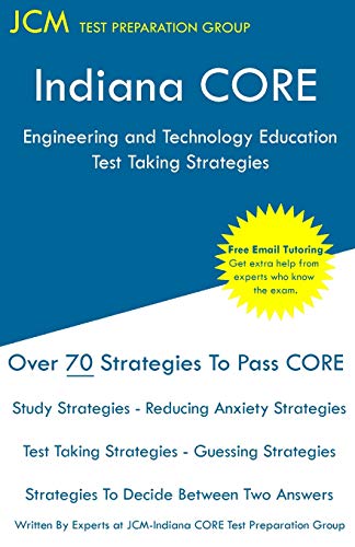 Indiana CORE Engineering and Technology Education - Test Taking Strategies