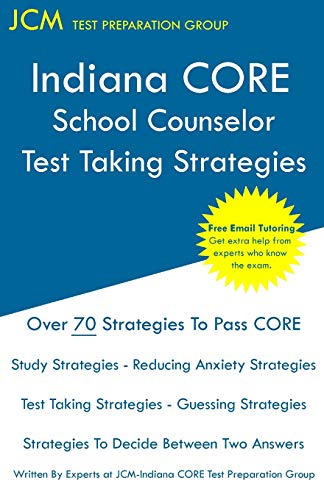 Indiana CORE School Counselor - Test Taking Strategies