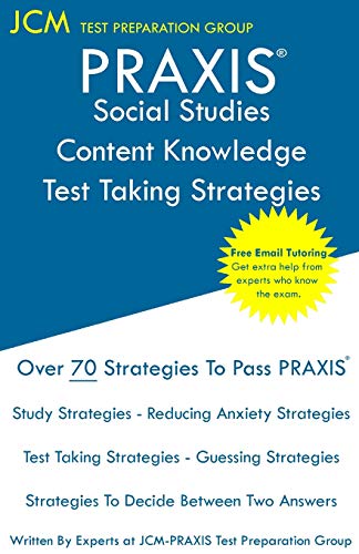 PRAXIS Social Studies Content Knowledge - Test Taking Strategies