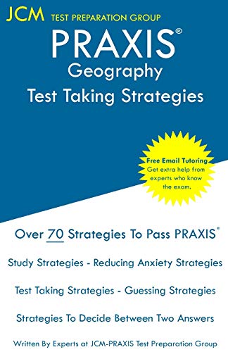 PRAXIS Geography - Test Taking Strategies