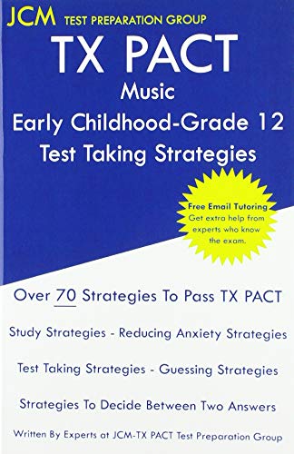 TX PACT Music Early Childhood-Grade 12 - Test Taking Strategies