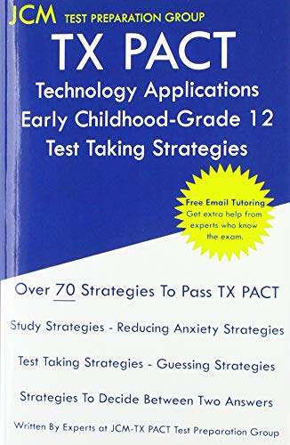 TX PACT Technology Applications Early Childhood-Grade 12 - Test Taking Strategies