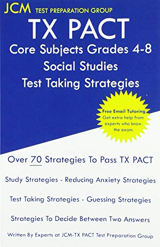 TX PACT Core Subjects Grades 4-8 Social Studies - Test Taking Strategies