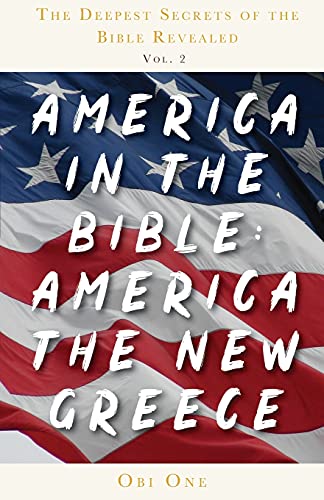 The Deepest Secrets of the Bible Revealed Volume 2