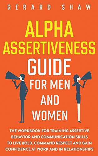 Alpha Assertiveness Guide for Men and Women
