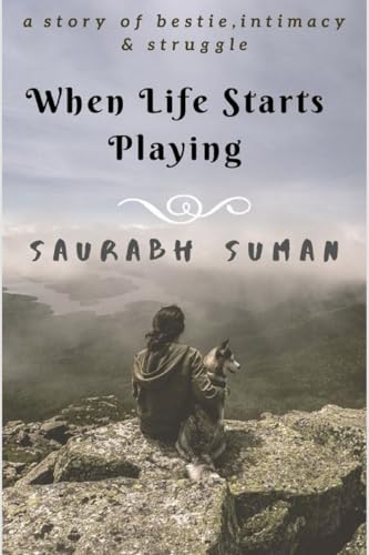 WHEN LIFE STARTS PLAYING