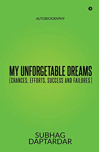 My Unforgetable Dreams (Chances, Efforts, Success and Failures)