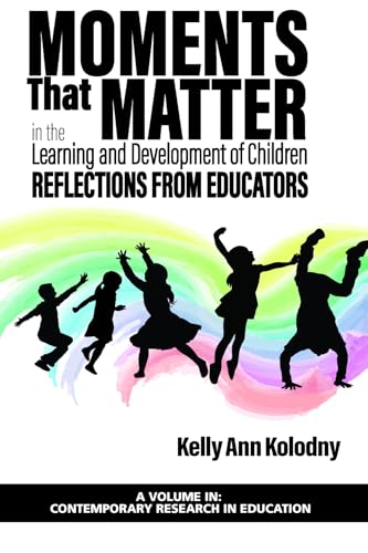 Moments That Matter in the Learning and Development of Children