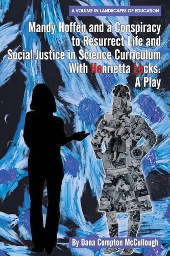 Mandy Hoffen and a Conspiracy to Resurrect Life and Social Justice in Science Curriculum with Henrietta Lacks