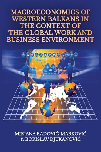 Macroeconomics of Western Balkans in the Context of the Global Work and Business Environment