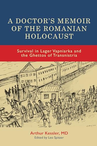 A Doctor's Memoir of the Romanian Holocaust